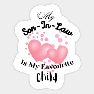 My Son-in-law is my favourite child Sticker